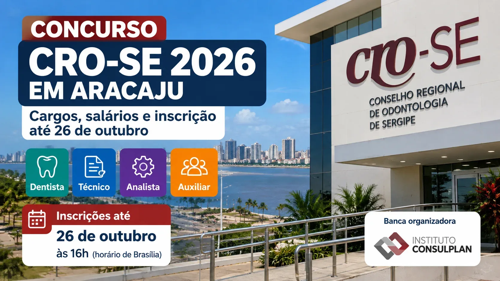Montagem editorial horizontal com título CRO-SE 2026, prazo de inscrições, ícones profissionais e fachada ilustrativa identificada como CRO-SE diante de paisagem costeira; não é foto da sede.