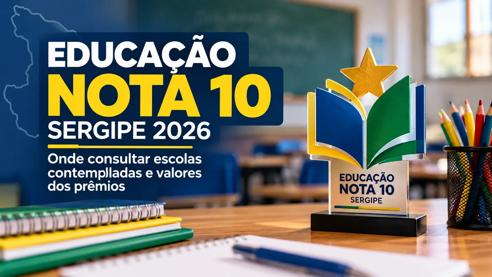 Arte editorial sobre o Educação Nota 10 Sergipe 2026, com troféu em formato de livro e estrela, materiais escolares e sala de aula ao fundo.