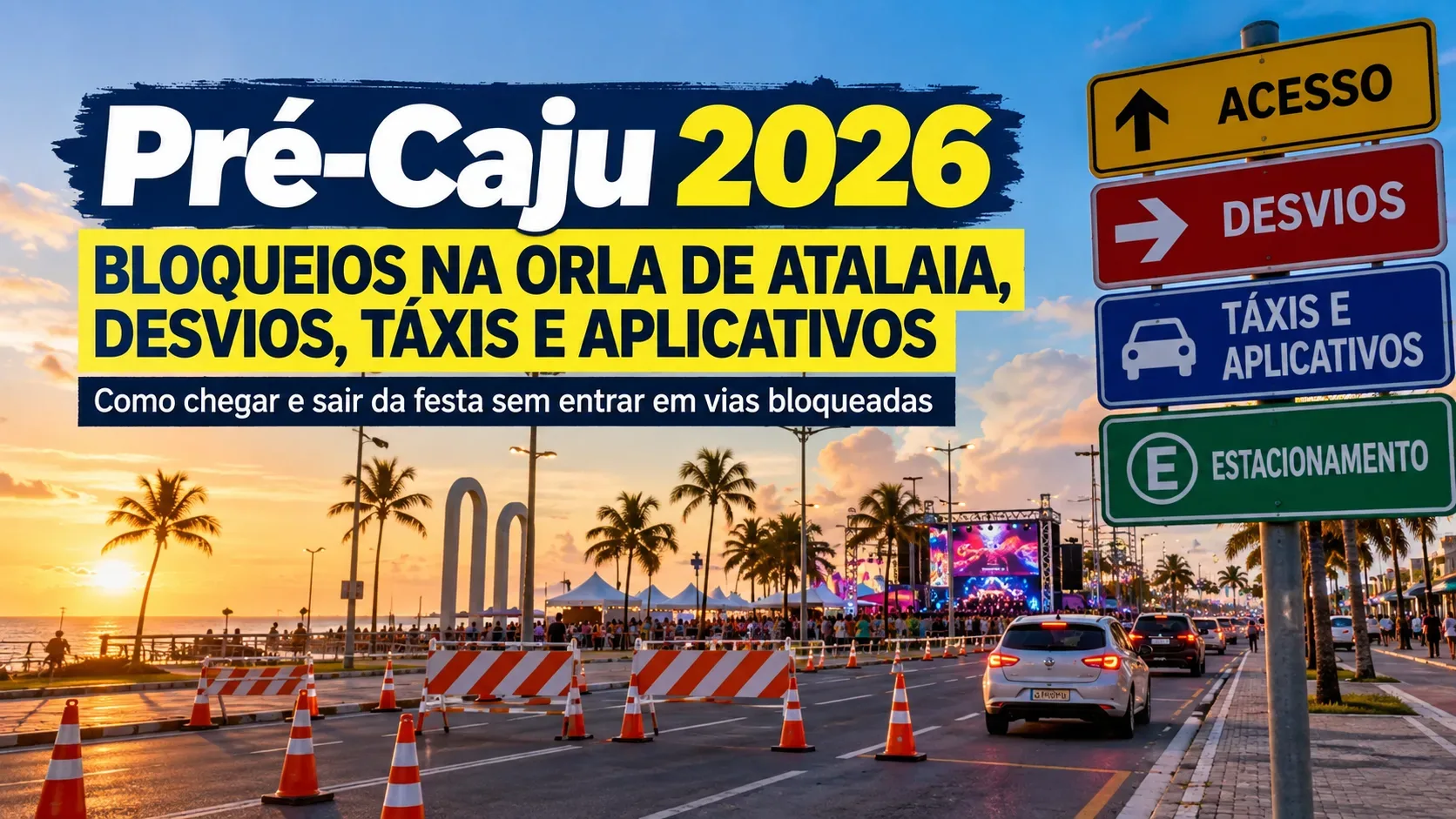 Arte editorial ilustrativa da orla ao entardecer, com carros, cones, barreiras, palco e placas coloridas sobre desvios, táxis e aplicativos, além de chamadas escritas do Pré-Caju 2026.