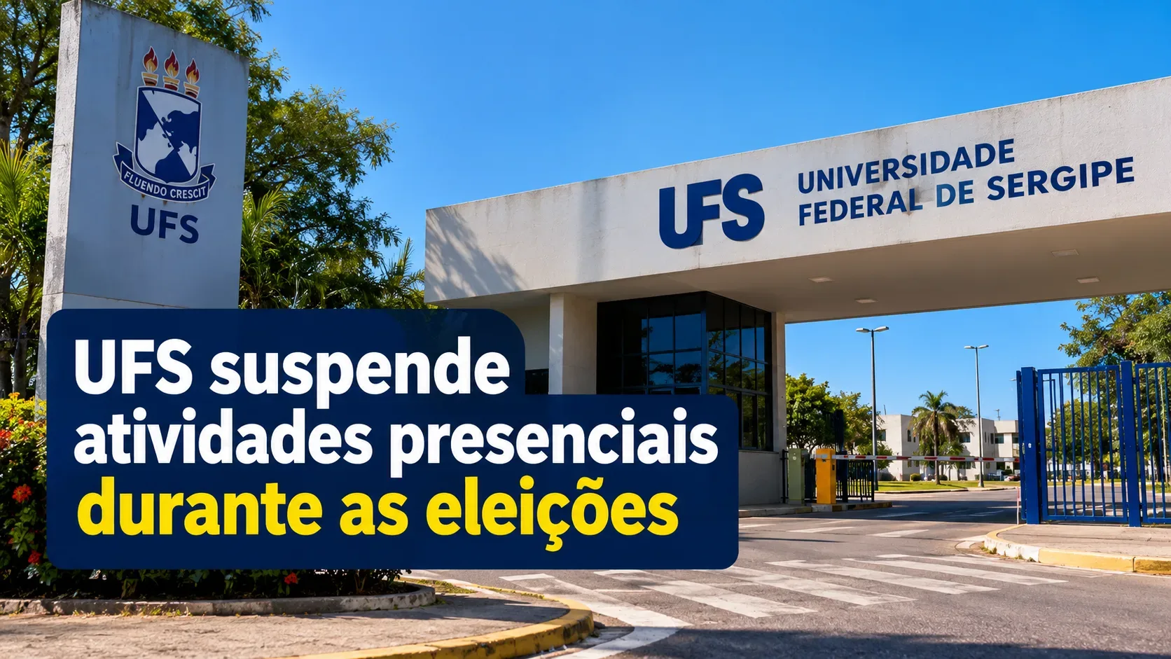 Ilustração digital de entrada universitária com identificação UFS, céu azul e chamada gráfica sobre a suspensão de atividades presenciais durante as eleições.